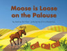 Moose is Loose on the Palouse by Seema Jot Kaur