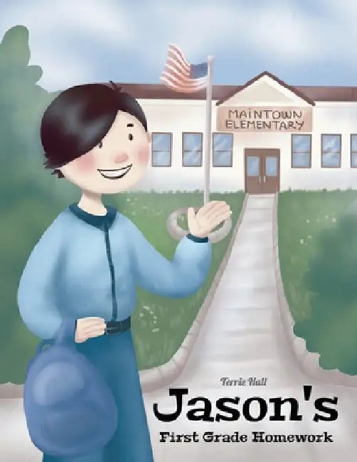Jason's First Grade Homework! by Terrie Hall