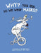 Why? You Ask, Do We Wear Masks? by Morgan Duffy