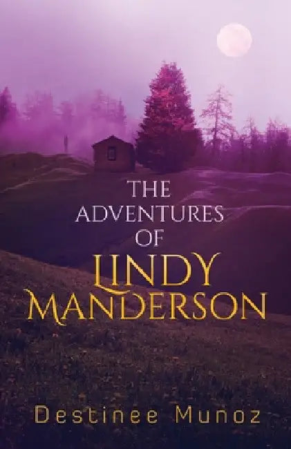 The Adventures of Lindy Manderson by Destinee Munoz