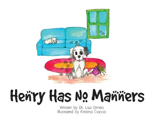Henry Has No Manners by Lisa Omeis