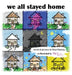 We All Stayed Home by Eitan Dantzig