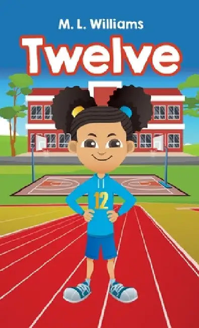 Twelve by M. L. Williams