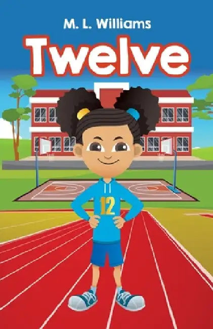 Twelve by M. L. Williams
