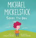 Michael Mickelstick Saves The Day by Craig W. Beresin
