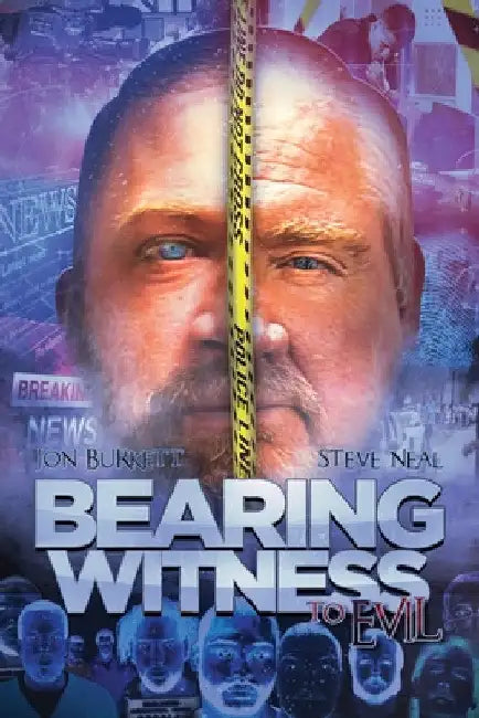 Bearing Witness to Evil by Steve Neal