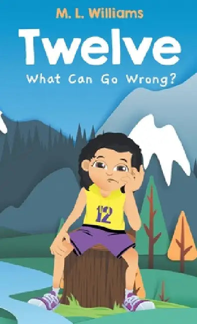 Twelve: What Can Go Wrong? by M. L. Williams