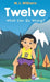 Twelve: What Can Go Wrong? by M. L. Williams