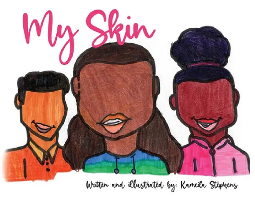 My Skin by Kameila A. Stephens