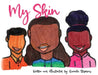 My Skin by Kameila A. Stephens