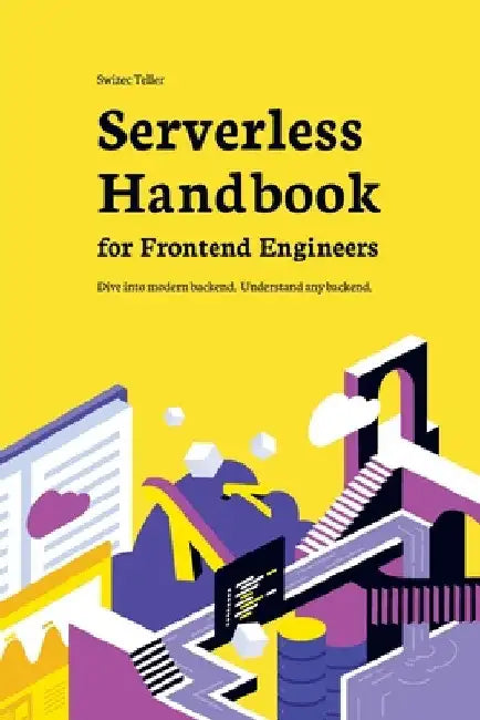 Serverless Handbook: for frontend engineers by Swizec Teller