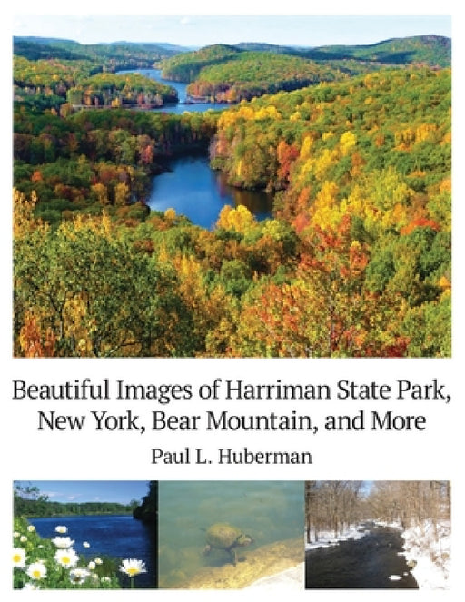Beautiful Images of Harriman State Park, New York, Bear Mountain, and More by Paul Huberman