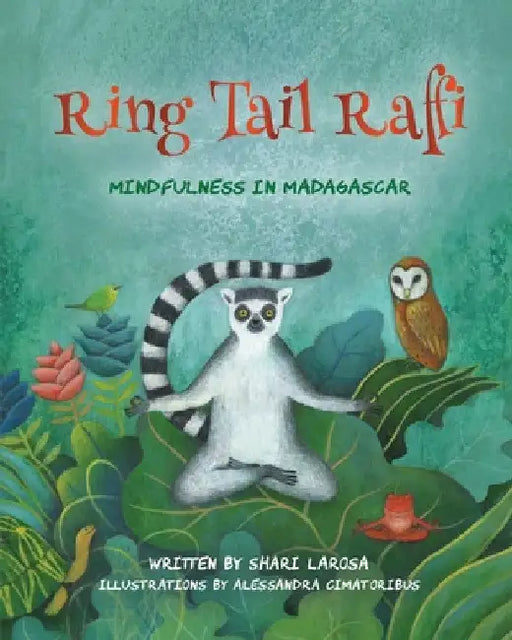 Ring Tail Raffi: Mindfulness in Madagascar by Shari LaRosa