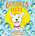 Bubbles Finds Hope by Kilyn Horton