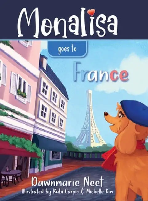 Monalisa Goes to France by Dawnmarie Neet