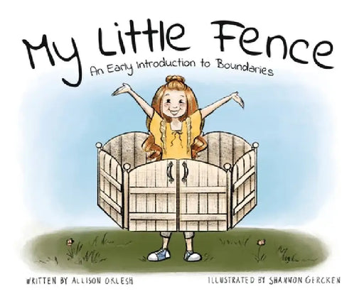 My Little Fence: An Early Introduction to Boundaries by Allison Oklesh