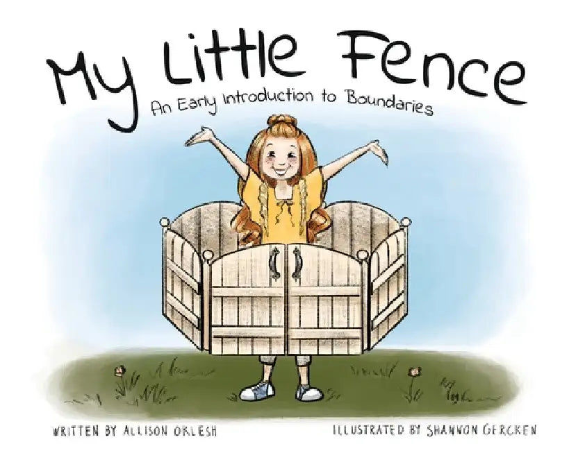 My Little Fence: An Early Introduction to Boundaries by Allison Oklesh
