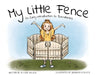 My Little Fence: An Early Introduction to Boundaries by Allison Oklesh