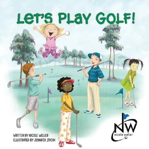 Let's Play Golf! by Nicole Weller