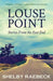 Louse Point: Stories From the East End by Shelby Raebeck