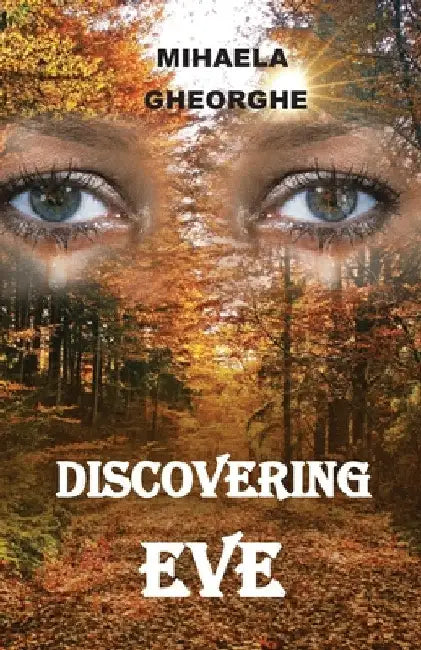 Discovering Eve by Mihaela Gheorghe