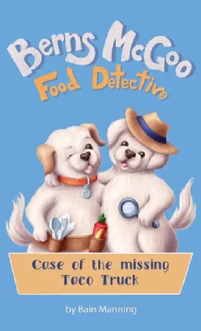 Berns McGoo, Food Detective by Bain Manning