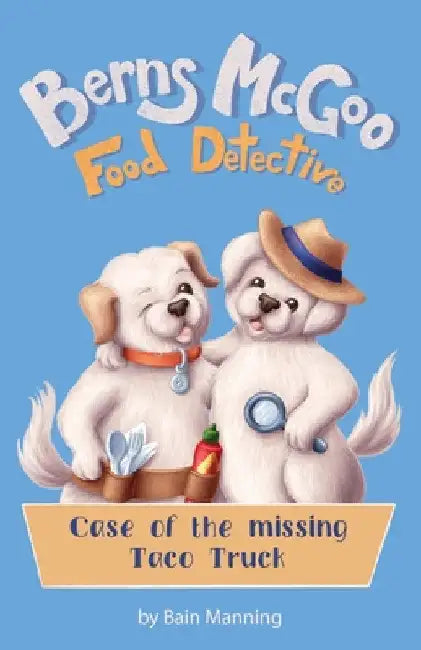 Berns McGoo, Food Detective by Bain Manning