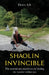 Shaolin Invincible: The martial arts manifesto on finding the warrior within you by Denis Ark