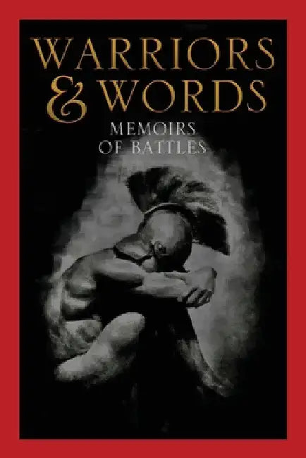 Warriors & Words: Memoirs of Battles by Ricardo Mendoza