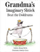 Grandma's Imaginary Shtick Beat the Doldrums by Fields, Donna