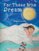 For Those Who Dream by Benjamin Carroll