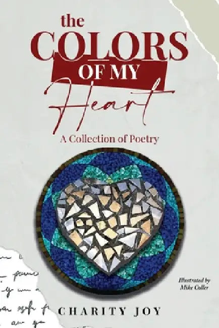The Colors of my Heart: A Collection of Poetry by Charity Joy