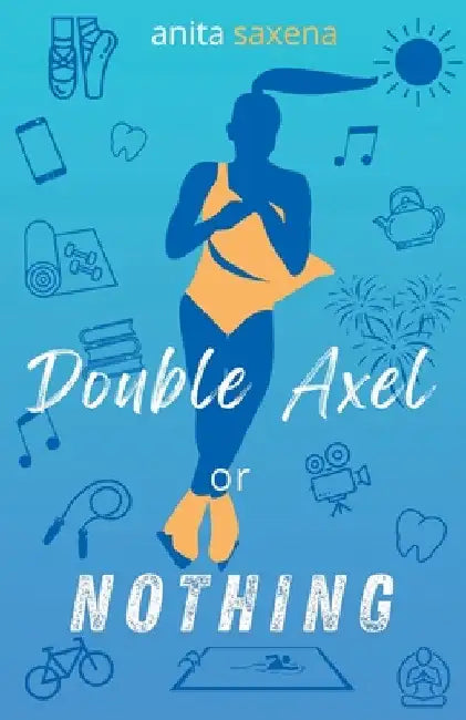 Double Axel or Nothing by Anita Saxena