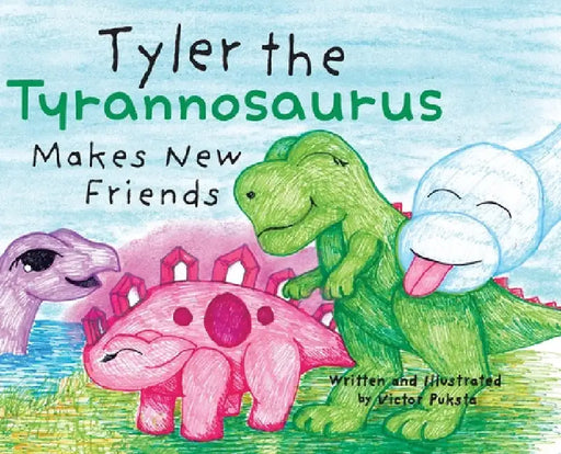 Tyler the Tyrannosaurus Makes New Friends by Victor Puksta