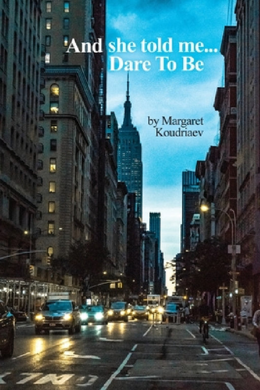 Dare To Be by Margaret Koudriaev