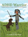 ADHD Warrior: Helping Children Conquer ADHD Unwanted Behaviors by Pass-Turner, Ambroes