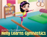 Nelly Learns Gymnastics by Aatmika Kaddevarmuth