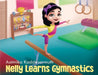 Nelly Learns Gymnastics by Aatmika Kaddevarmuth