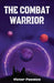 The Combat Warrior by Victor Fuentes