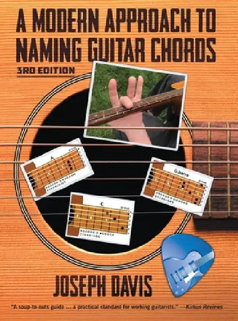 A Modern Approach to Naming Guitar Chords Ed. 3 by Joseph Davis