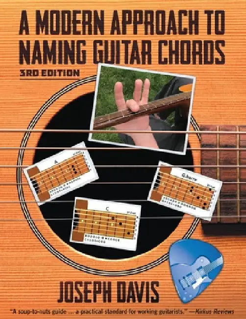 A Modern Approach to Naming Guitar Chords Ed. 3 by Joseph Davis