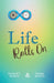 Life Rolls On by Richard P. Mason