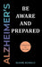 Alzheimer's: Be Aware and Prepared: Caregiving at Any Age by Elaine Scholly