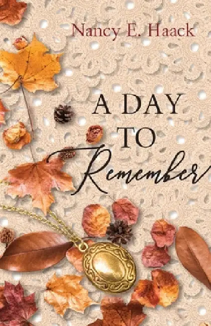 A Day To Remember by Nancy E. Haack