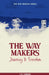 The Waymakers: A Journey to Freedom by T. R. Faronii