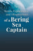 Words, Experiences, and Observations of a Bering Sea Captain by II Woodard Lee