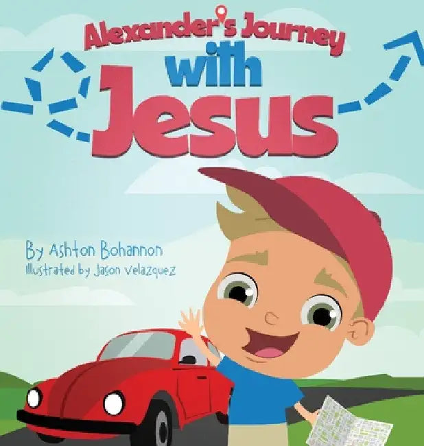 Alexander's Journey with Jesus by Ashton Bohannon