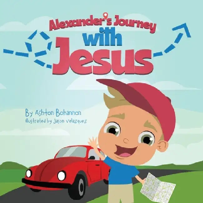 Alexander's Journey with Jesus by Ashton Bohannon