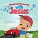 Alexander's Journey with Jesus by Ashton Bohannon