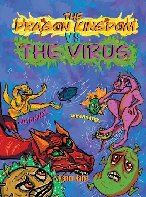 The Dragon Kingdom VS The Virus by Kendi Kane